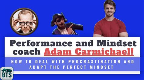 Adam Carmichael about dealing with procrastination, .